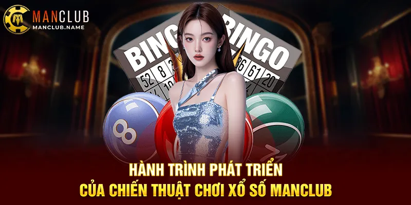 Hành Trình Phát Triển Của Chiến Thuật Chơi Xổ Số ManClub