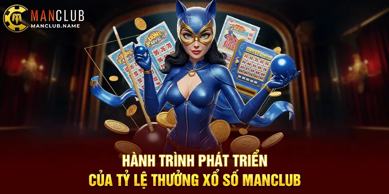 Hành Trình Phát Triển Của Tỷ Lệ Thưởng Xổ Số ManClub
